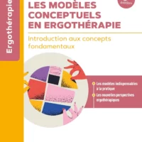 Modèles conceptuels en ergothérapie: introduction aux concepts fondamentaux (3ème édition)