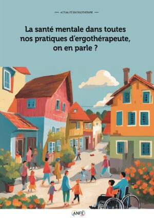 La santé mentale dans toutes nos pratiques d’ergothérapeute, on en parle ? – Image 2
